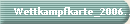 Wettkampfkarte_2006...